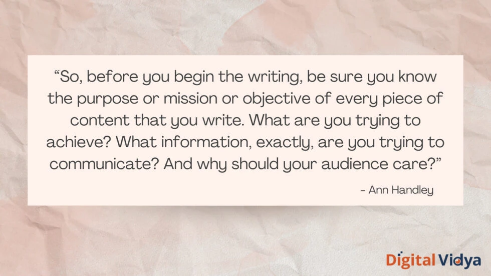 Quote by ann handley on understanding the purpose and audience of content before writing